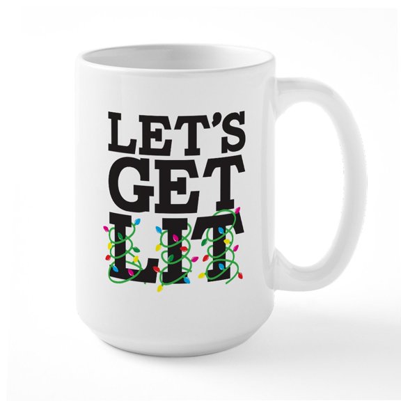 CafePress - Lets Get Lit Large Mug - 15 oz Ceramic Large White Novelty Mug