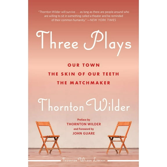Perennial Classics Three Plays: Our Town, the Skin of Our Teeth, and the Matchmaker, Book 280, (Paperback)