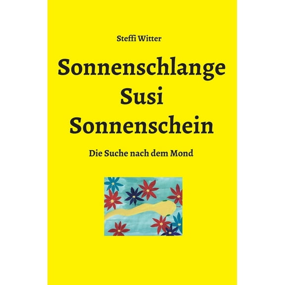 Sonnenschlange Susi Sonnenschein : Die Suche nach dem Mond (Hardcover)