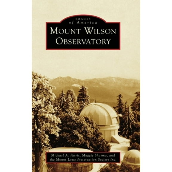 Images of America: Mount Wilson Observatory (Hardcover)