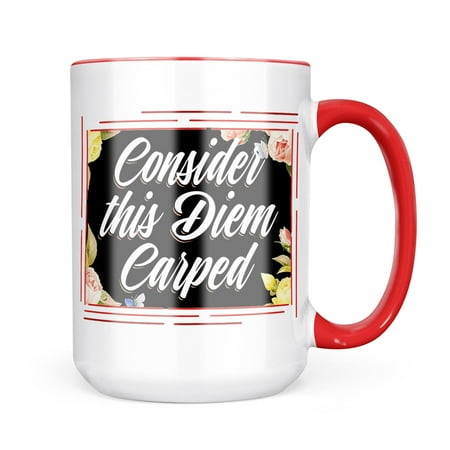 

Neonblond Floral Border Consider this Diem Carped Mug gift for Coffee Tea lovers
