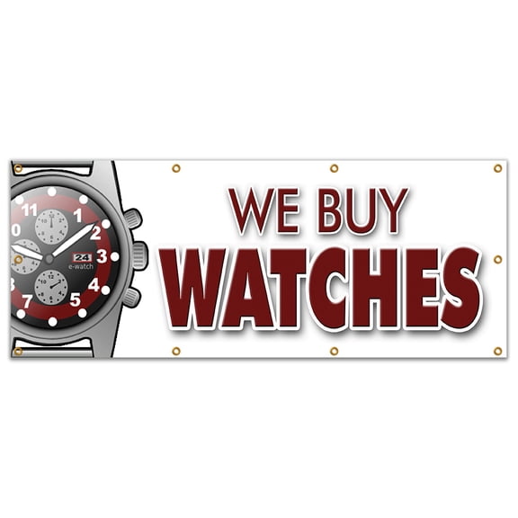36"x96" WE BUY WATCHES BANNER SIGN batteries batterys jewelry bands appraisals
