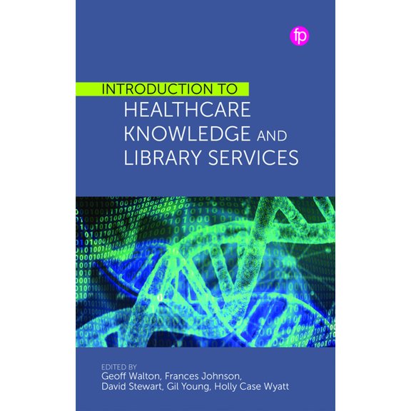Introduction to Healthcare Knowledge and Library Services (Hardcover)