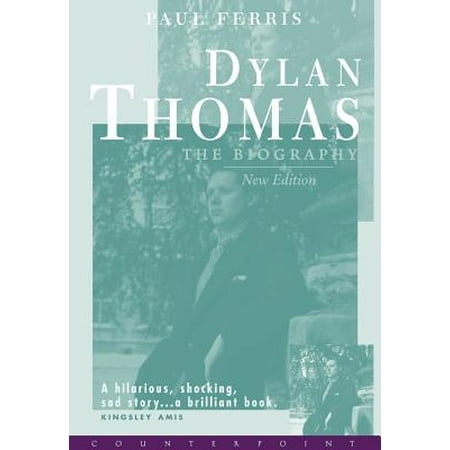 Dylan Thomas the Biography