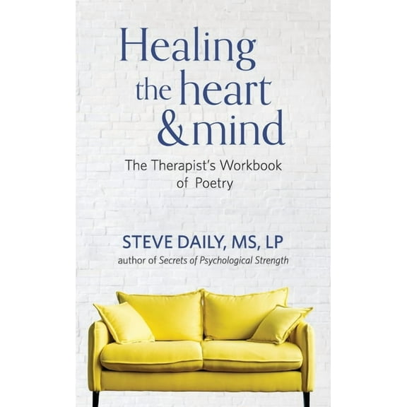 Healing the Heart and Mind: The Therapist's Workbook of Poetry, (Hardcover)