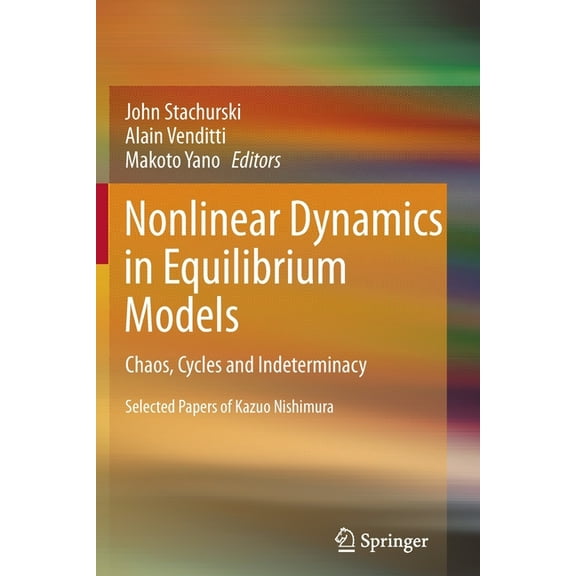 Nonlinear Dynamics in Equilibrium Models: Chaos, Cycles and Indeterminacy, (Paperback)
