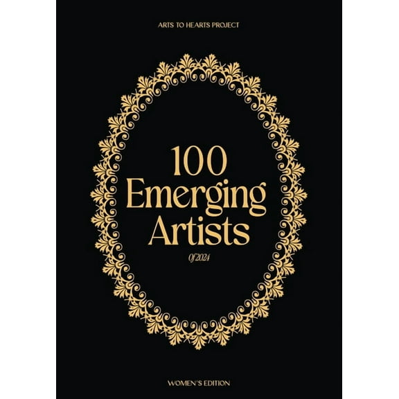 100 Emerging Artists of 2024: Women's Edition, (Hardcover)