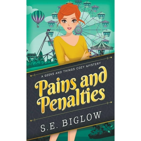 Geeks and Things Cozy Mysteries Pains and Penalties (A Woman Sleuth Mystery), Book 1, (Paperback)