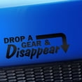 thumbnail image 1 of Drop a Gear and Disappear - Vinyl Decal - Choose Color - [MATTE BLACK], 1 of 1