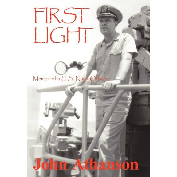 First Light : Memoir of A U.S. Naval Officer (Hardcover)