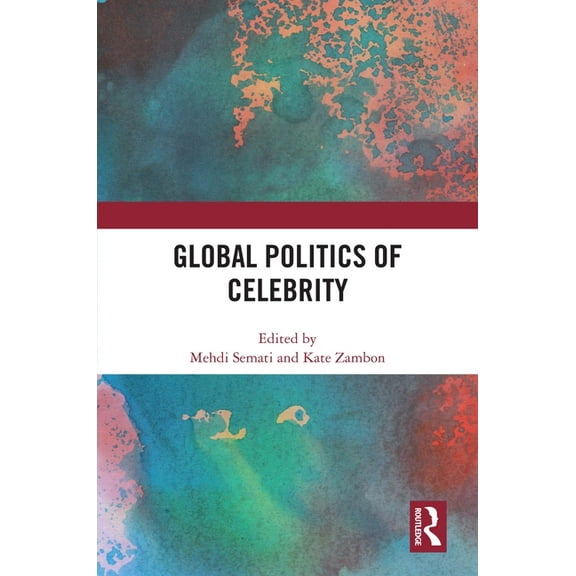Global Politics of Celebrity, (Hardcover)