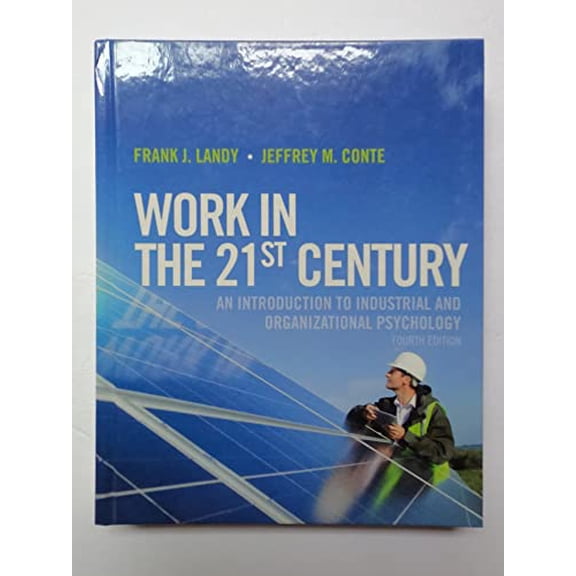 Pre-Owned Work in the 21st Century: An Introduction to Industrial and Organizational Psychology (Hardcover) 1118291204 9781118291207