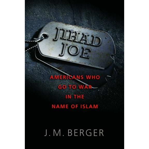 Jihad Joe: Americans Who Go to War in the Name of Islam, (Hardcover)