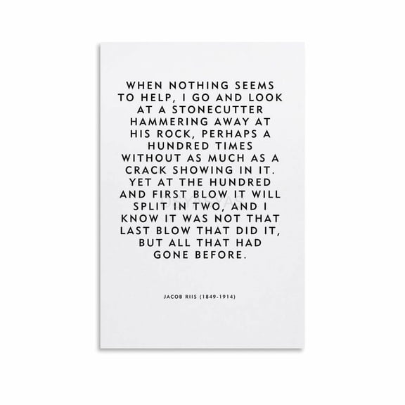 The Stonecutter Quote Jacob Riis Quotes Poster 3 Canvas Painting Posters And Prints Wall Art for Living Room Bedroom Decor