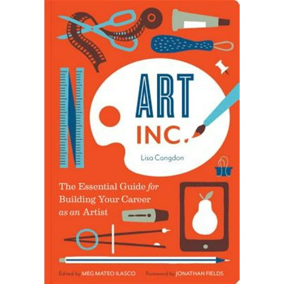 Pre-Owned Art, Inc.: The Essential Guide for Building Your Career as an Artist (Paperback) 145212826X 9781452128269