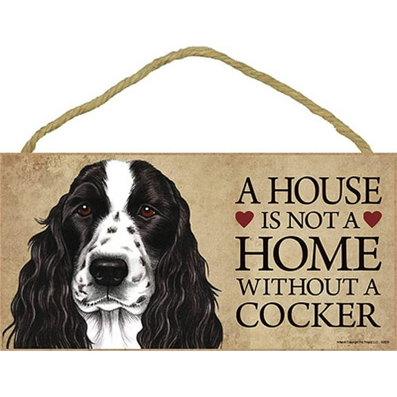 Cocker Spaniel (b&w) a House is Not a Home Without a Cocker Spaniel 5 x 10 Wooden Dog Sign / Plaque