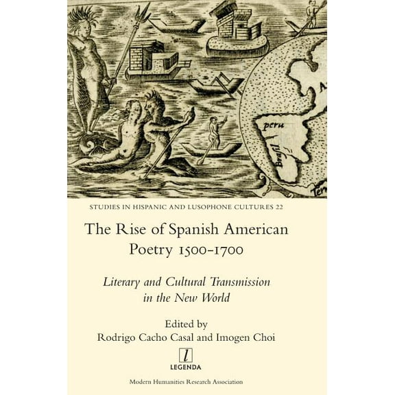 Studies in Hispanic and Lusophone Cultures: The Rise of Spanish American Poetry 1500-1700 (Hardcover)