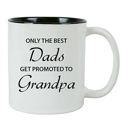 Only the Best Dads Get Promoted to Grandpa 11 oz White Ceramic Coffee Mug (Black) with Gift