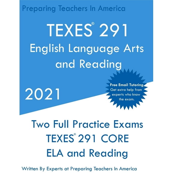 TEXES 291 - English Language Arts and Reading - Science of Teaching Reading: Two Full Practice Exam - Free Online Tutori, (Paperback)