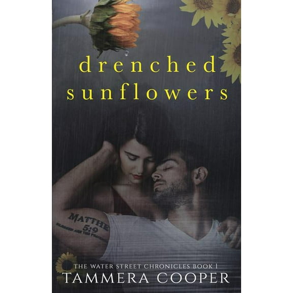 Water Street Chronicles Drenched Sunflowers, Book 1, (Paperback)