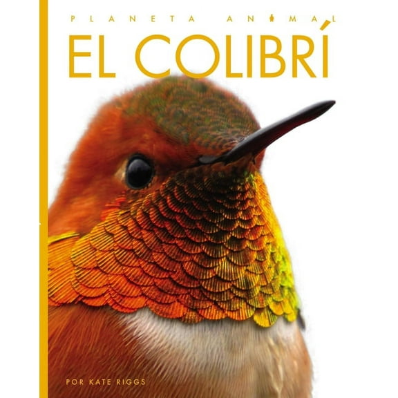 Planeta Animal El Colibrí, (Paperback)