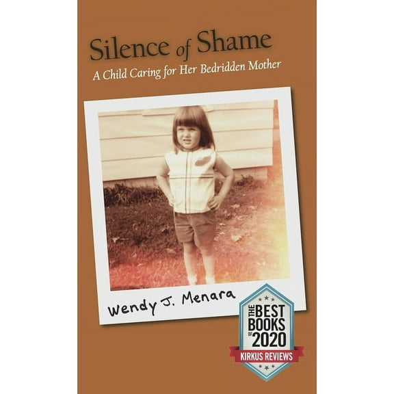 Silence of Shame: A Child Caring for Her Bedridden Mother, (Hardcover)