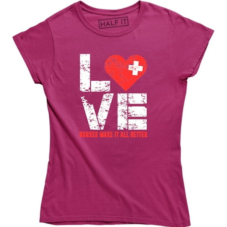 

Love Nurses Make It All Better - Medical First Aid Nursing Wome s Tee