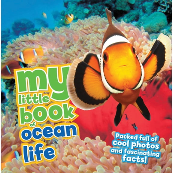 Pre-Owned My Little Book of Ocean Life: Packed Full of Cool Photos and Fascinating Facts! (Hardcover) 1609929233 9781609929237