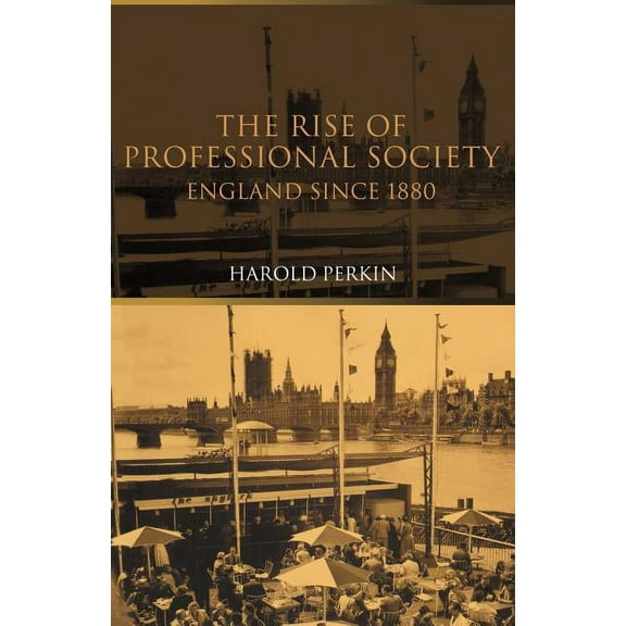 The Rise of Professional Society: England Since 1880, (Paperback)