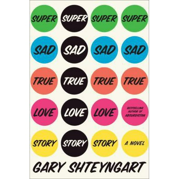 Pre-Owned Super Sad True Love Story: A Novel (Hardcover) 1400066409 9781400066407