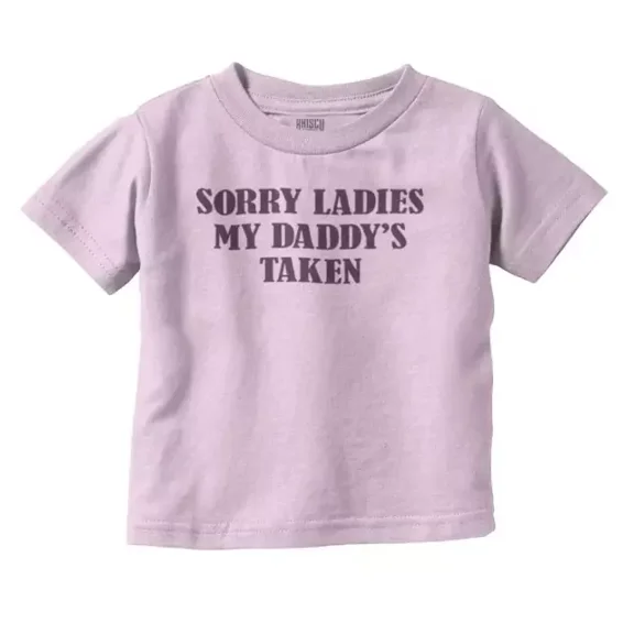 Sorry Ladies My Daddy Is Taken Fathers Day Unisex Toddler T Shirt TODDLER SHORT SLEEVE TEE BELLA CANVAS 3001T