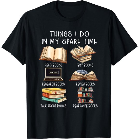 Things I Do in my spare time read books buy books T-Shirt Black Small