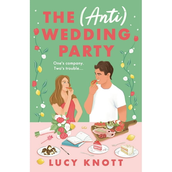 The (Anti) Wedding Party : A brand-new for 2024 absolutely hilarious and heart-warming rom-com that you won't be able to put down (Paperback)