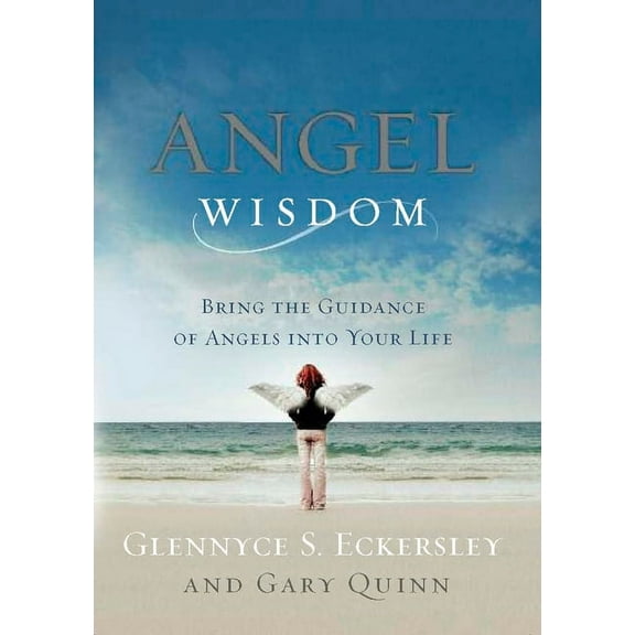 Angel Wisdom: Bring the Guidance of Angels Into Your Life, (Paperback)