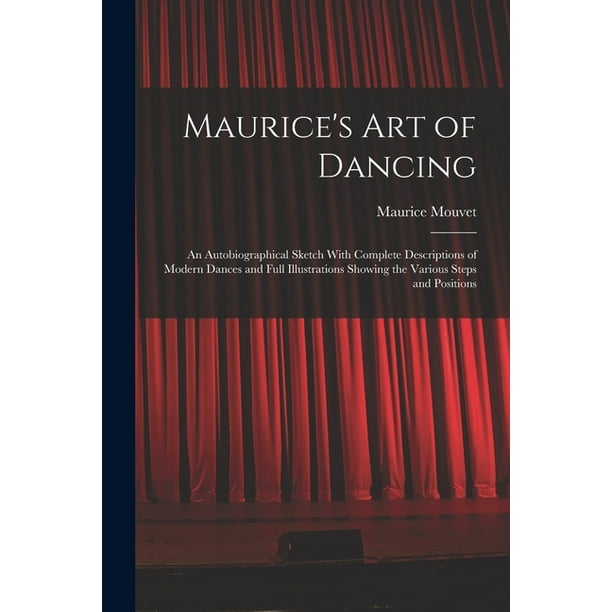 Maurice's Art of Dancing An Autobiographical Sketch With Complete