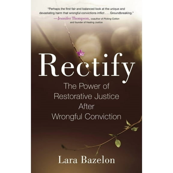 Rectify: The Power of Restorative Justice After Wrongful Conviction, (Paperback)