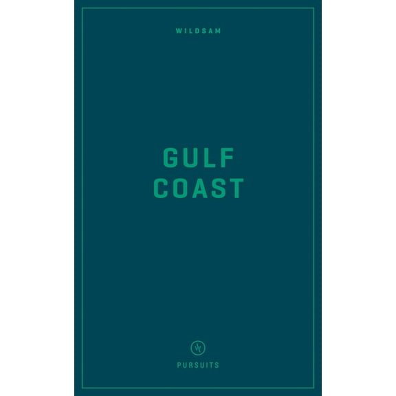 Pursuits Wildsam Field Guides: Gulf Coast, (Paperback)