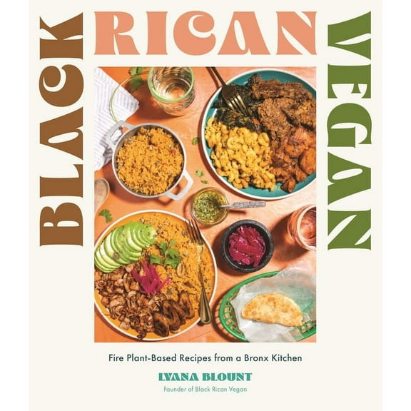 Black Rican Vegan : Fire Plant-Based Recipes from a Bronx Kitchen (Paperback)