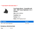 thumbnail image 2 of Front Engine Mount - Compatible with 2001 - 2007 Toyota Highlander 2.4L 4-Cylinder 2002 2003 2004 2005 2006, 2 of 2