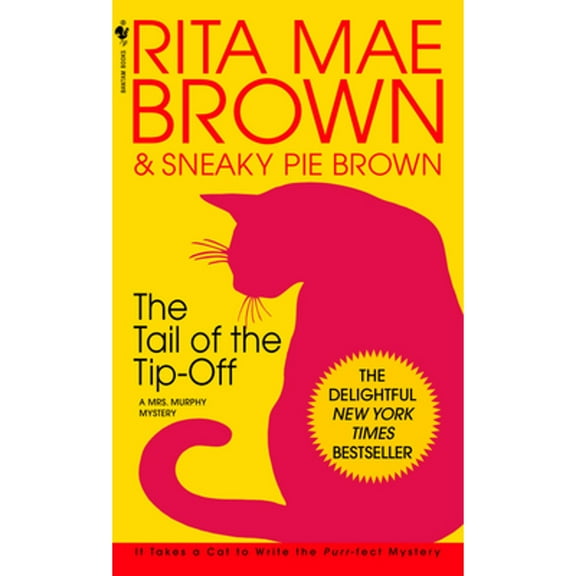 Pre-Owned The Tail of the Tip-Off: A Mrs. Murphy Mystery (Paperback 9780553582857) by Rita Mae Brown