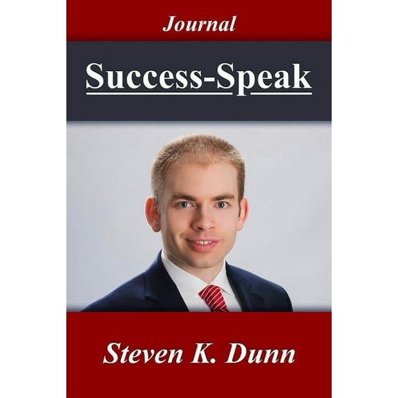 Success-Speak: The Art of Maximizing Your Potential Through What You Say (Paperback)
