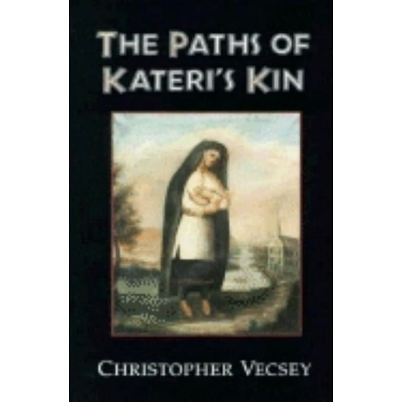 American Indian Catholics Paths of Kateri's Kin, Book 2, (Hardcover)