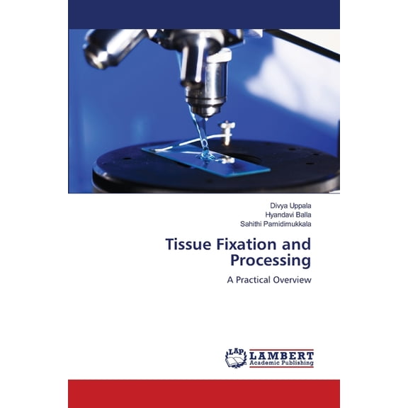 Tissue Fixation and Processing, (Paperback)
