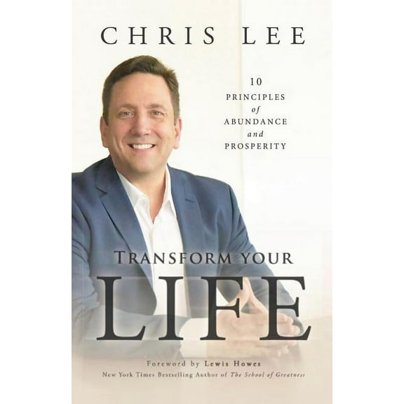 Transform Your Life: 10 Principles of Abundance and Prosperity, (Paperback)
