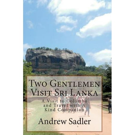Two Gentlemen Visit Sri Lanka : A Visit to Colombo and Travel with a Kind (Best Places To Visit In Colombo Sri Lanka)