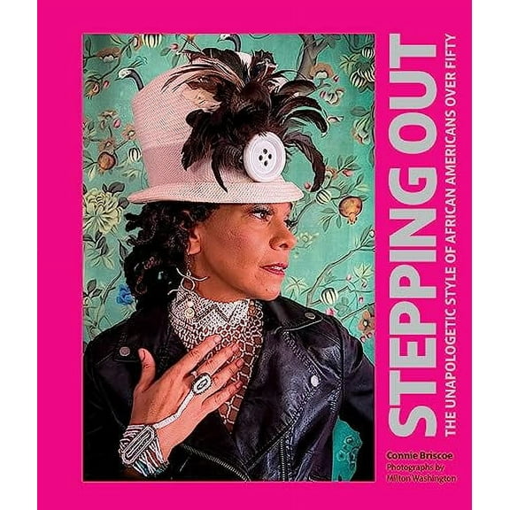 Pre-Owned Stepping Out: The Unapologetic Style of African Americans over Fifty Paperback