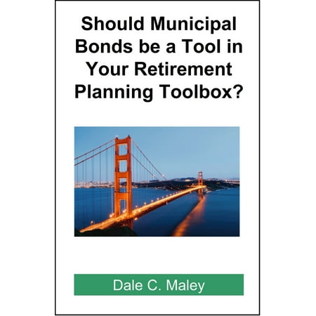Should Municipal Bonds be a Tool in Your Retirement Planning Toolbox? -