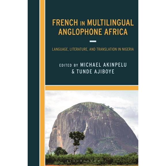French in Multilingual Anglophone Africa: Language, Literature, and Translation in Nigeria, (Hardcover)