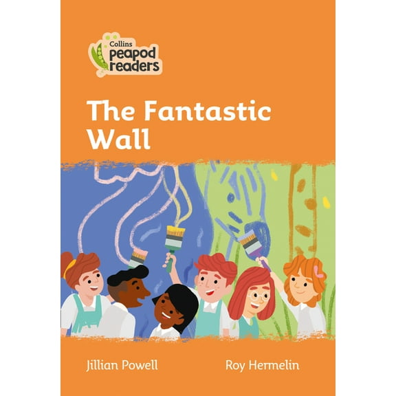 Collins Peapod Readers: Collins Peapod Readers – Level 4 – The Fantastic Wall (Paperback)