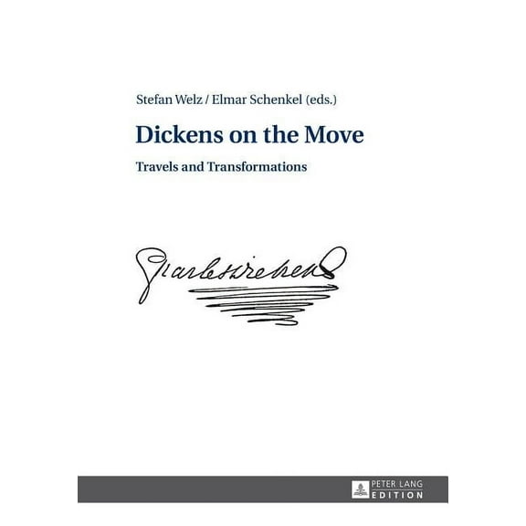 Dickens on the Move: Travels and Transformations (Hardcover)